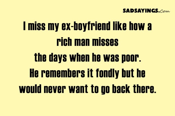 Ex so my i boyfriend do why much miss I Miss